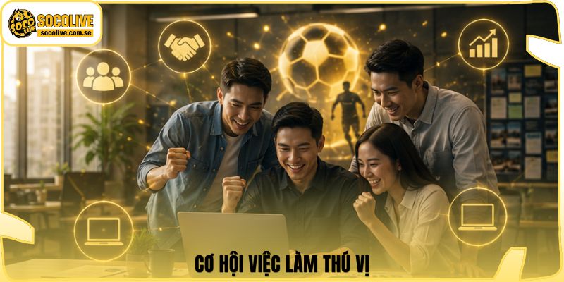 Socolive | Link Xem Trực Tiếp 24/7 - Cập Nhật Siêu Tốc 369 Cơ hội việc làm thú vị