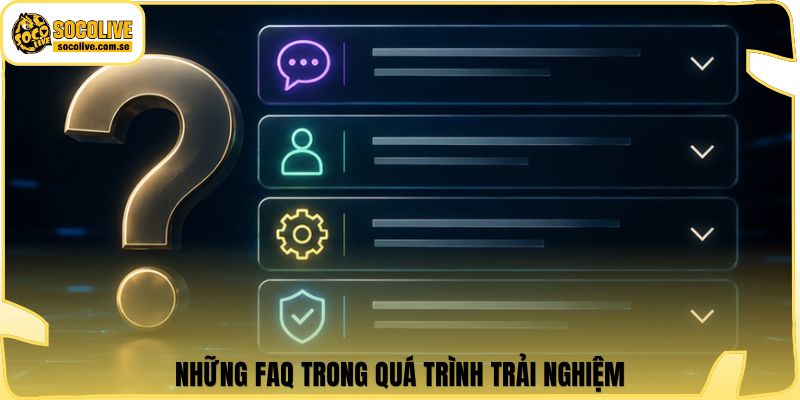 Socolive | Link Xem Trực Tiếp 24/7 - Cập Nhật Siêu Tốc 372 Những FAQ trong quá trình trải nghiệm