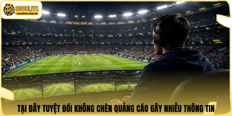 Socolive | Link Xem Trực Tiếp 24/7 - Cập Nhật Siêu Tốc 365 Tại đây tuyệt đối không chèn quảng cáo gây nhiễu thông tin